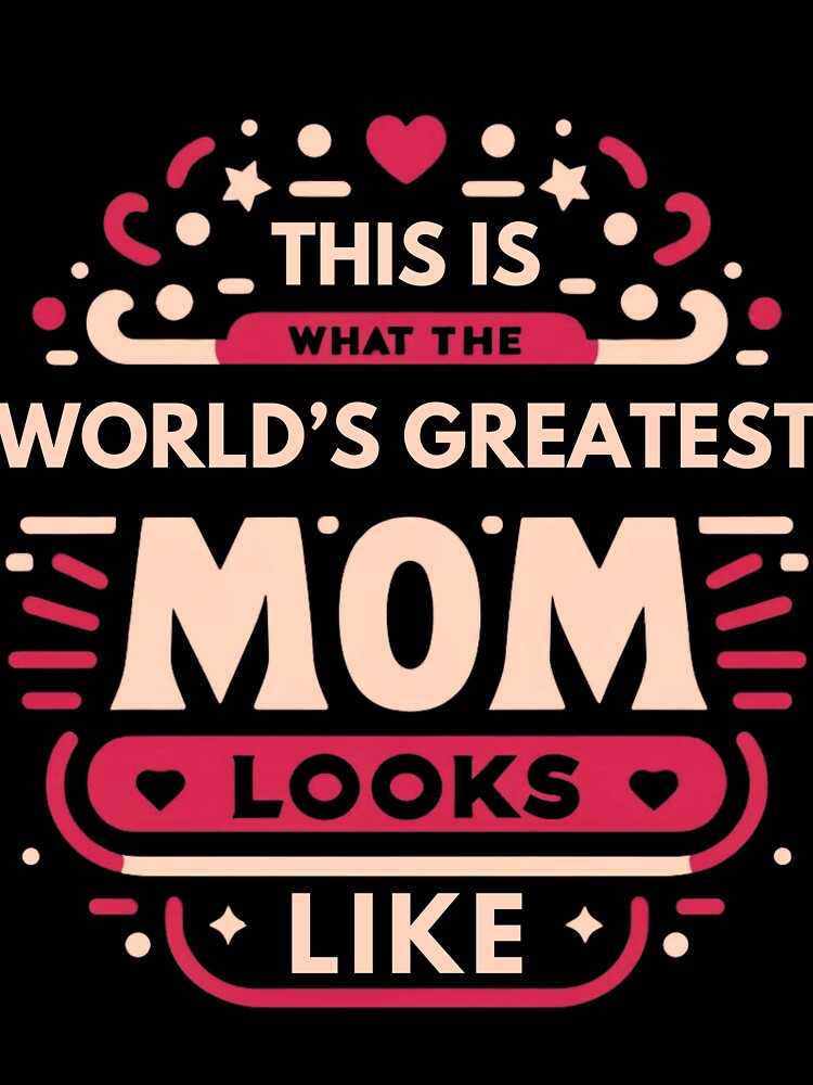 World's Greatest Mom - Bold & Heartfelt Mother's Day by MatPigeon
