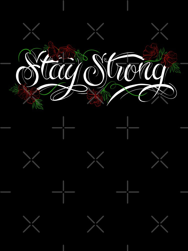 STAY STRONG by MAYRA PEREZ