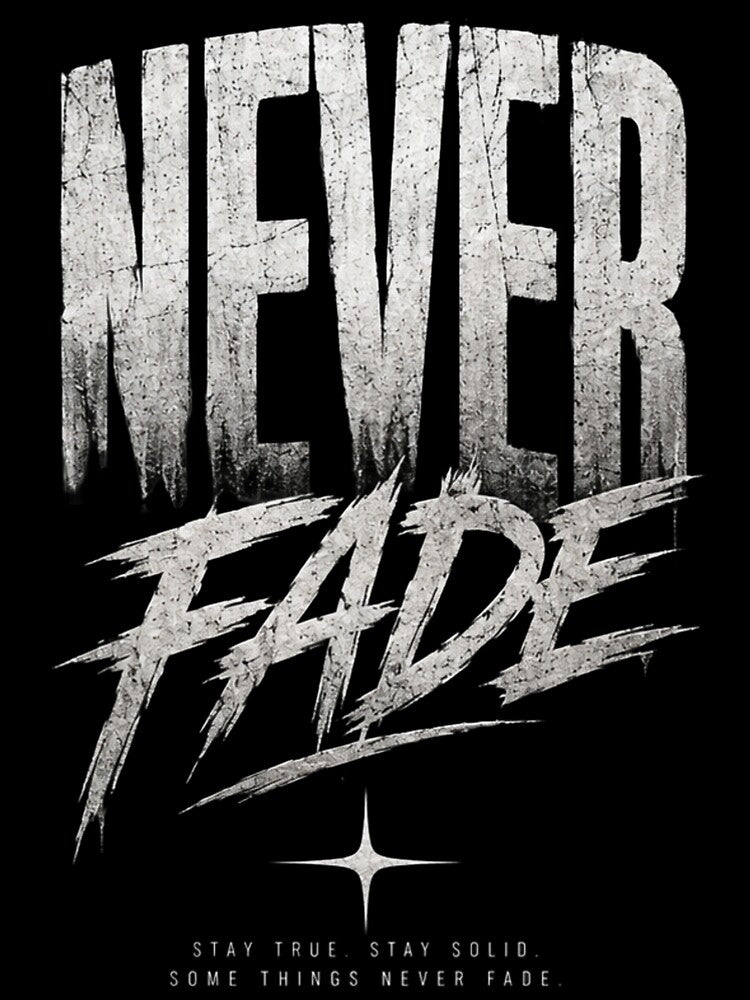 NEVER FADE by ekemarket