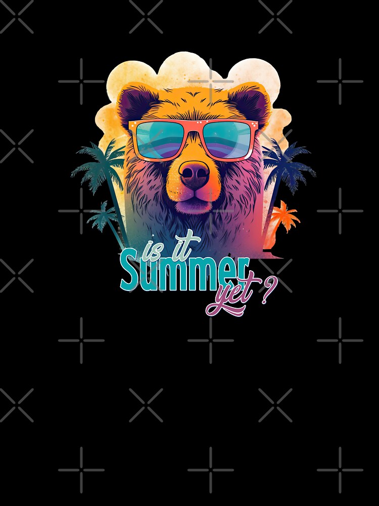 Is it Summer yet? With a bear wearing sunglasses by TeePulseMania
