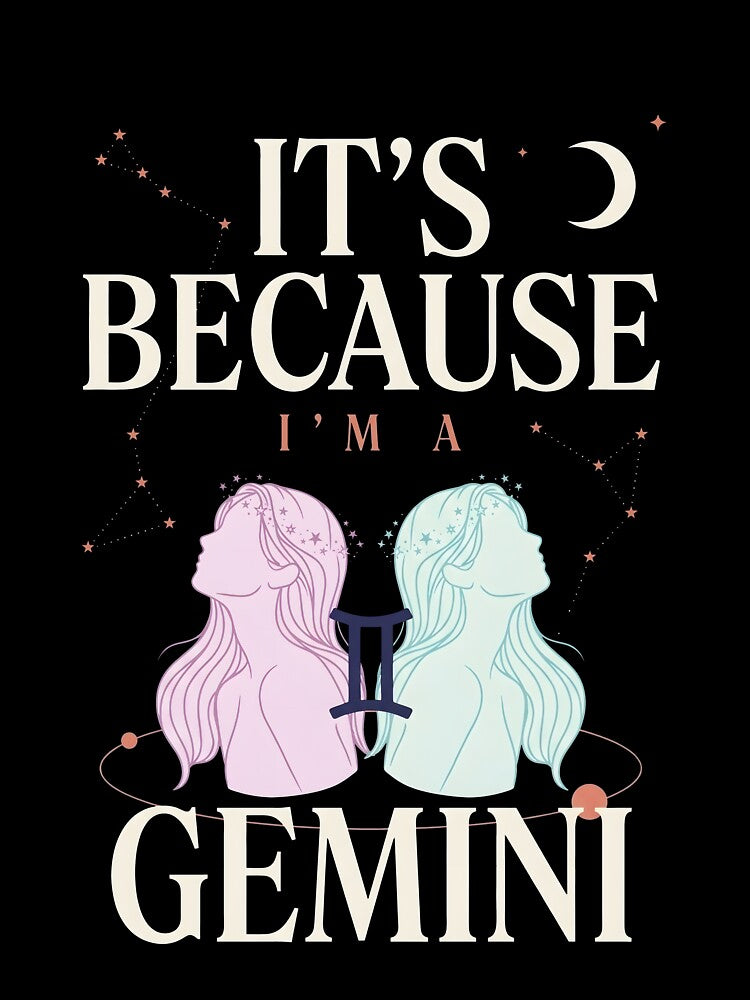 Because I'm A Gemini Celestial Twins Design by OlizaPrint