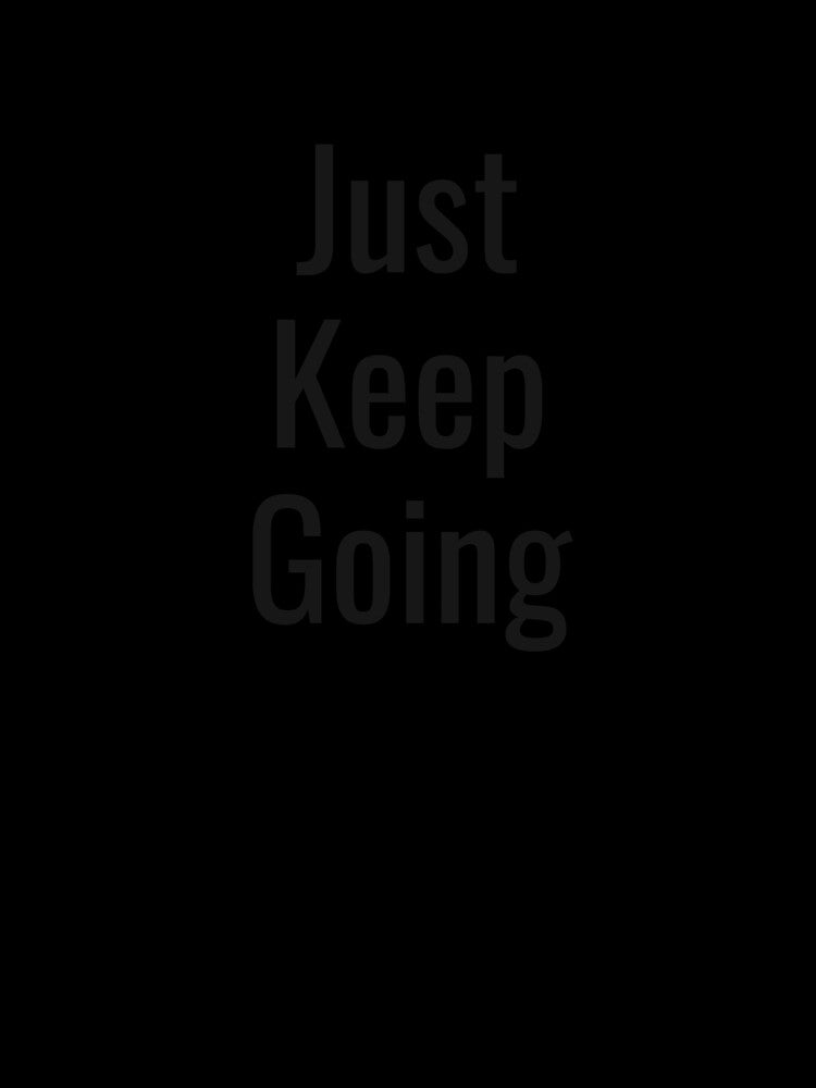 Just Keep Going by NathanCLife