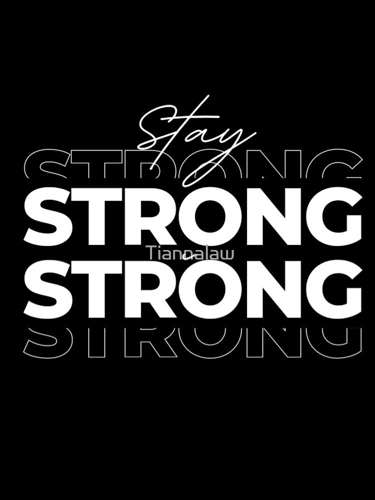Stay Strong by Tiannalaw