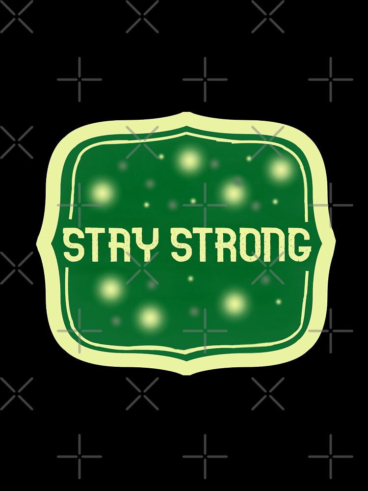stay strong by Ashley L.