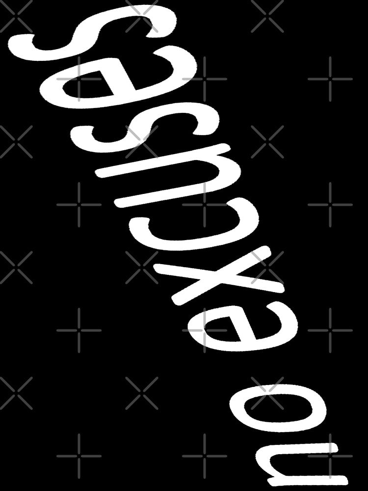 No Excuses by Jamboprints