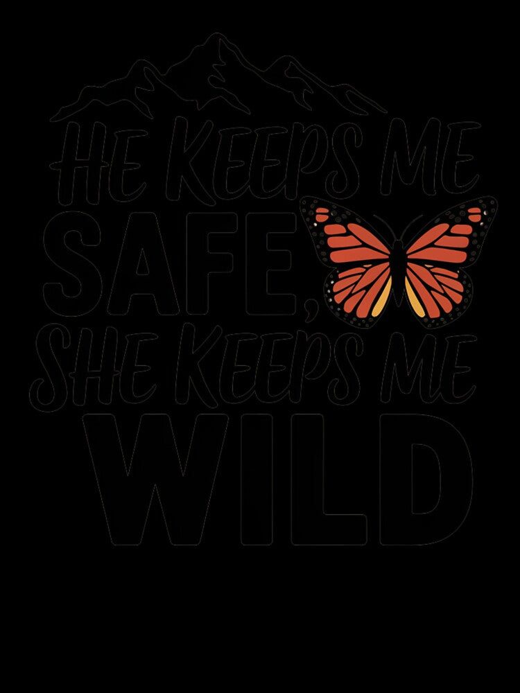 He Keeps Me Safe She Keeps Me Wild Tee Couple Gift by Eltjarah