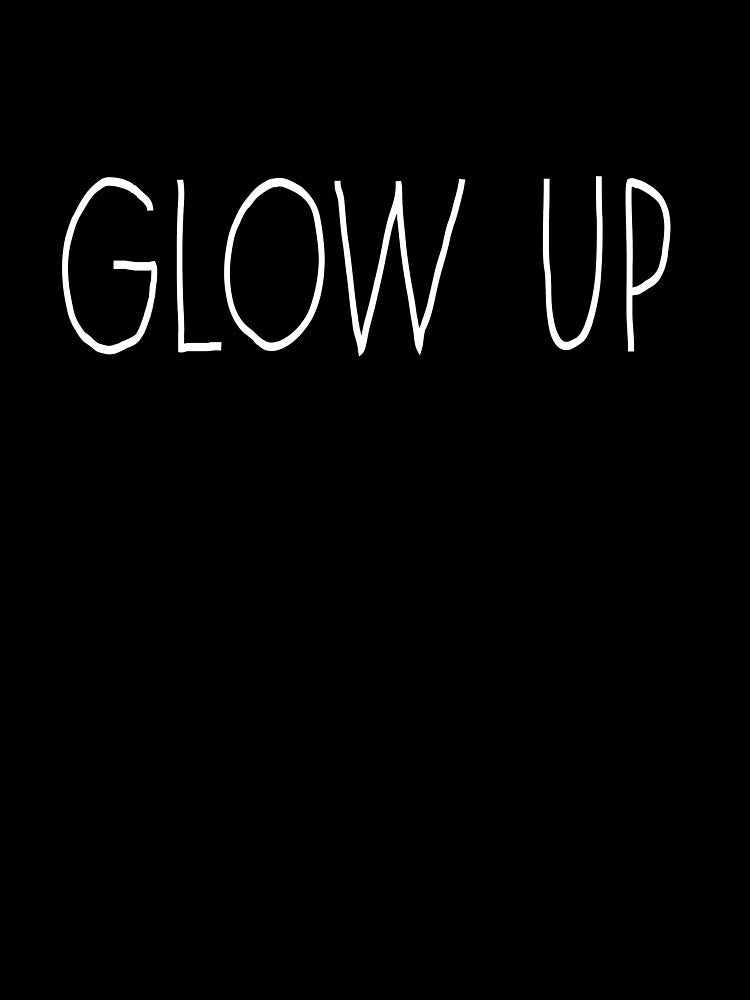 Glow Up Millennial Word by wellnessrushop