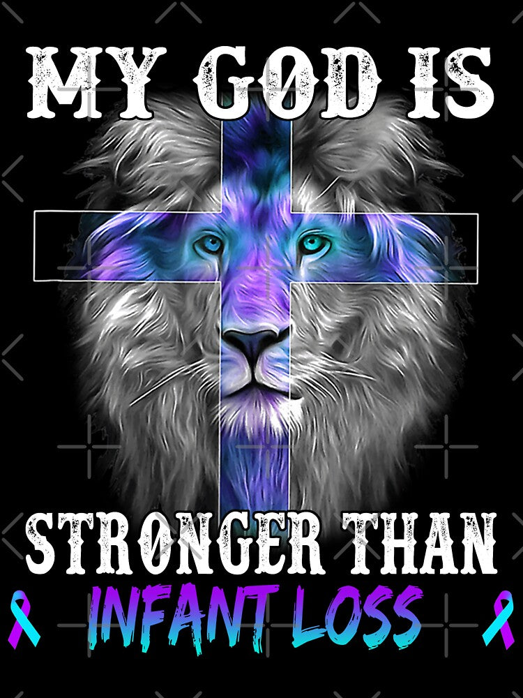 Lion My God Is Stronger Than Infant Loss Support Infant Loss Warrior by Hatjar