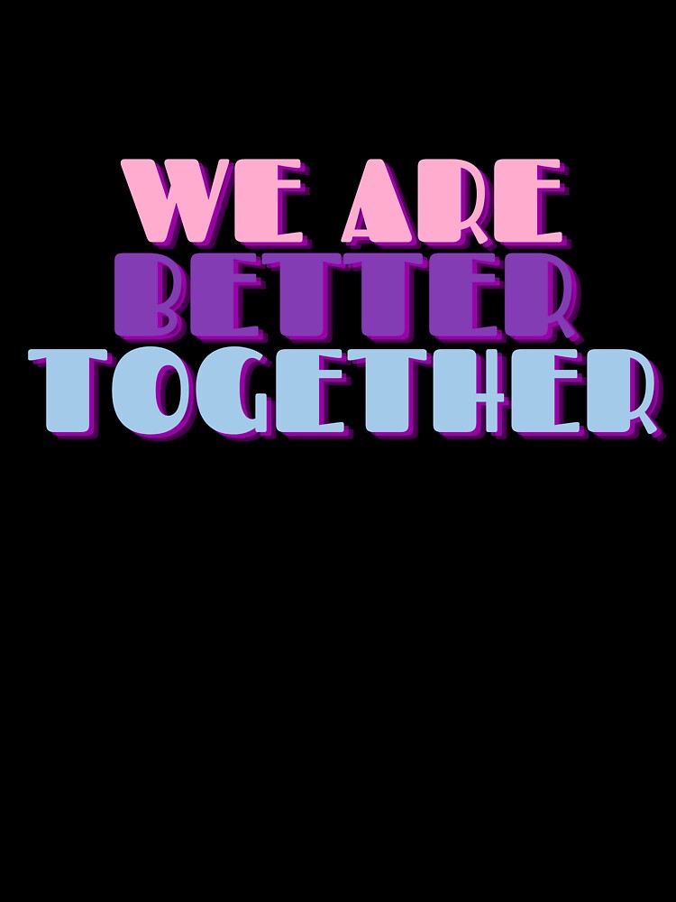 we are better together couple gift by RAMS | رامس
