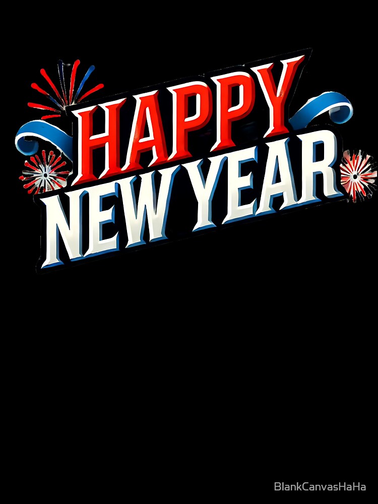 Bold Happy New Year Red White and Blue Design Tee Shirt by BlankCanvasHaHa