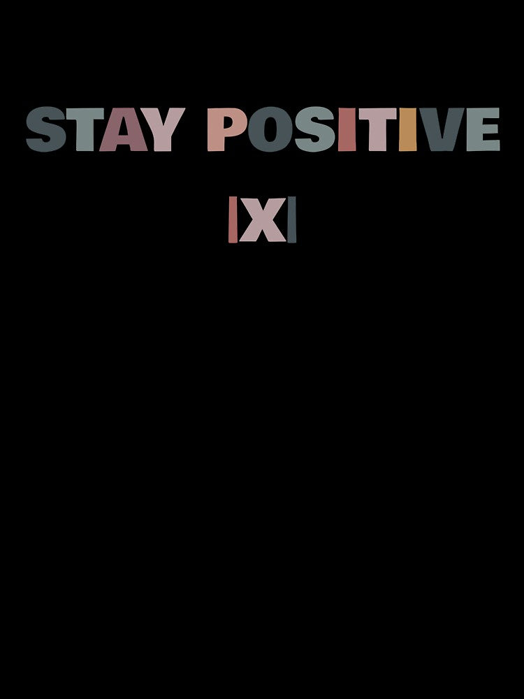 Stay Postive |X| by MargLandmeter