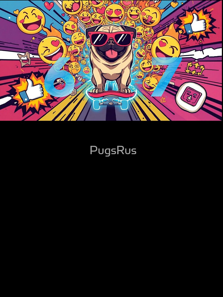 “Funny Pug Emoji Shirt – Viral 67 Meme Design” by PugsRus