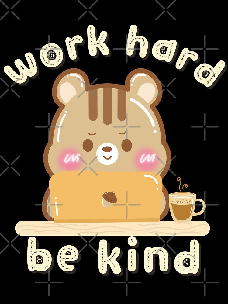 Cute Kawaii Chipmunk Work Hard and Be Kind Coffee by cutecozynook