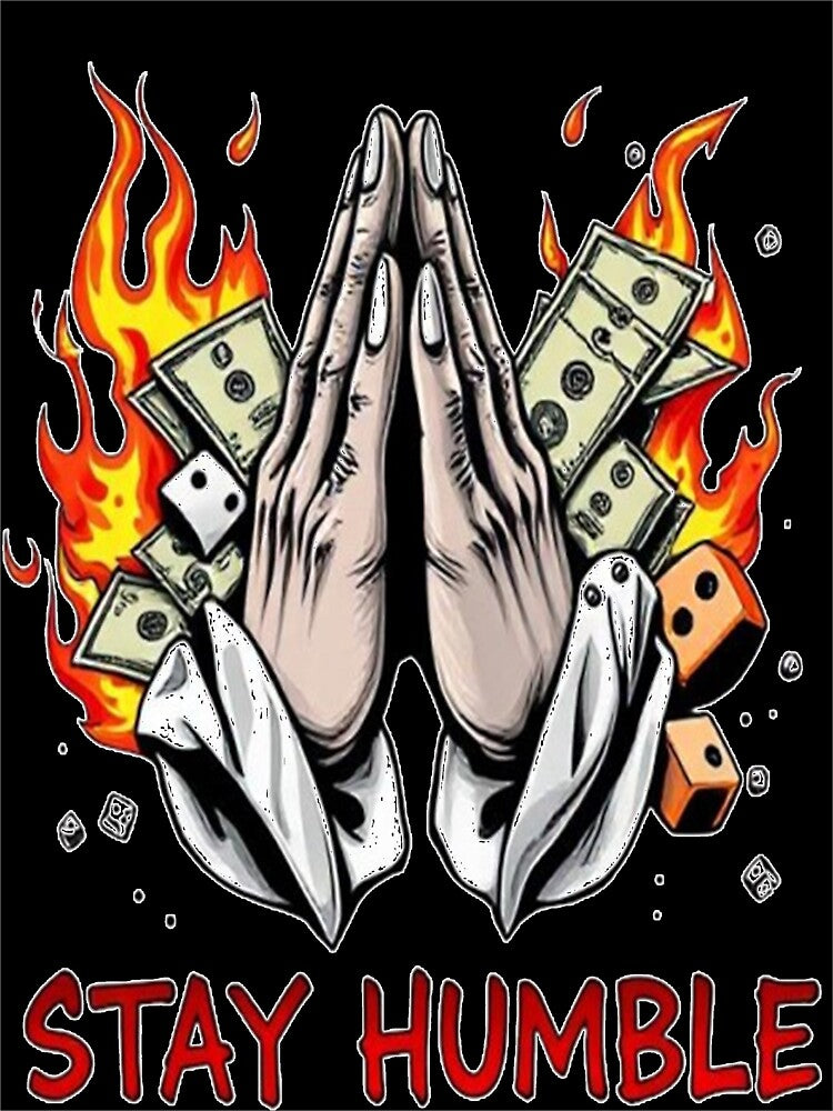 Stay Humble Meaningful Design by StreetWave01