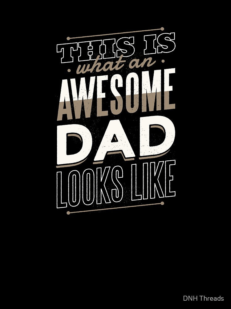Mens Awesome Dad Gift design - Funny Saying graphic For Dads by DNH Threads