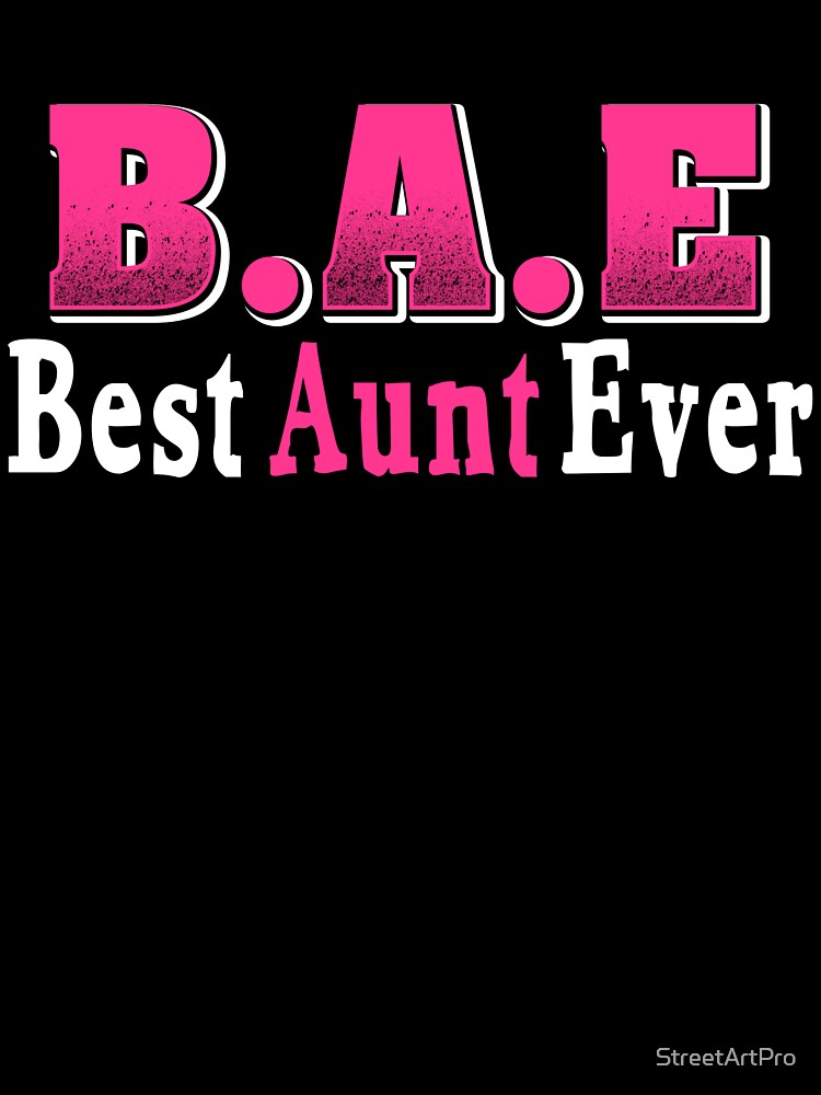 BAE Best Aunt Ever by StreetArtPro
