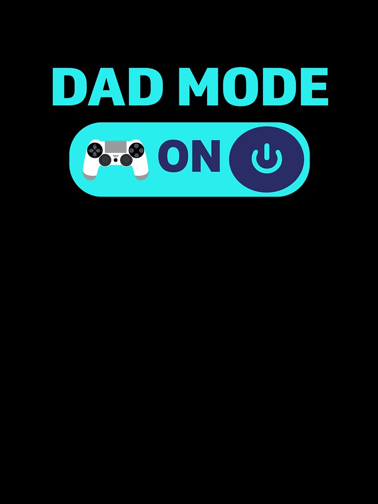 Dad Mode ON – Funny Dad Life Design by FashionHeritage