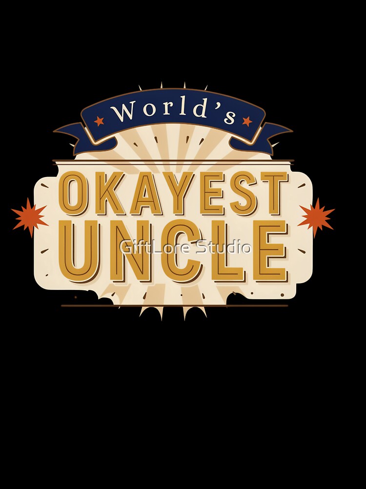 World’s Okayest Uncle Funny Uncle Gift Design by GiftLore Studio