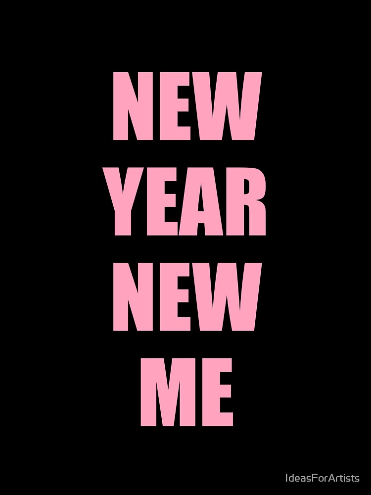 NEW YEAR NEW ME by Inspirationmotivation