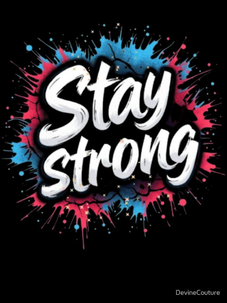 Stay Strong by DevineCouture