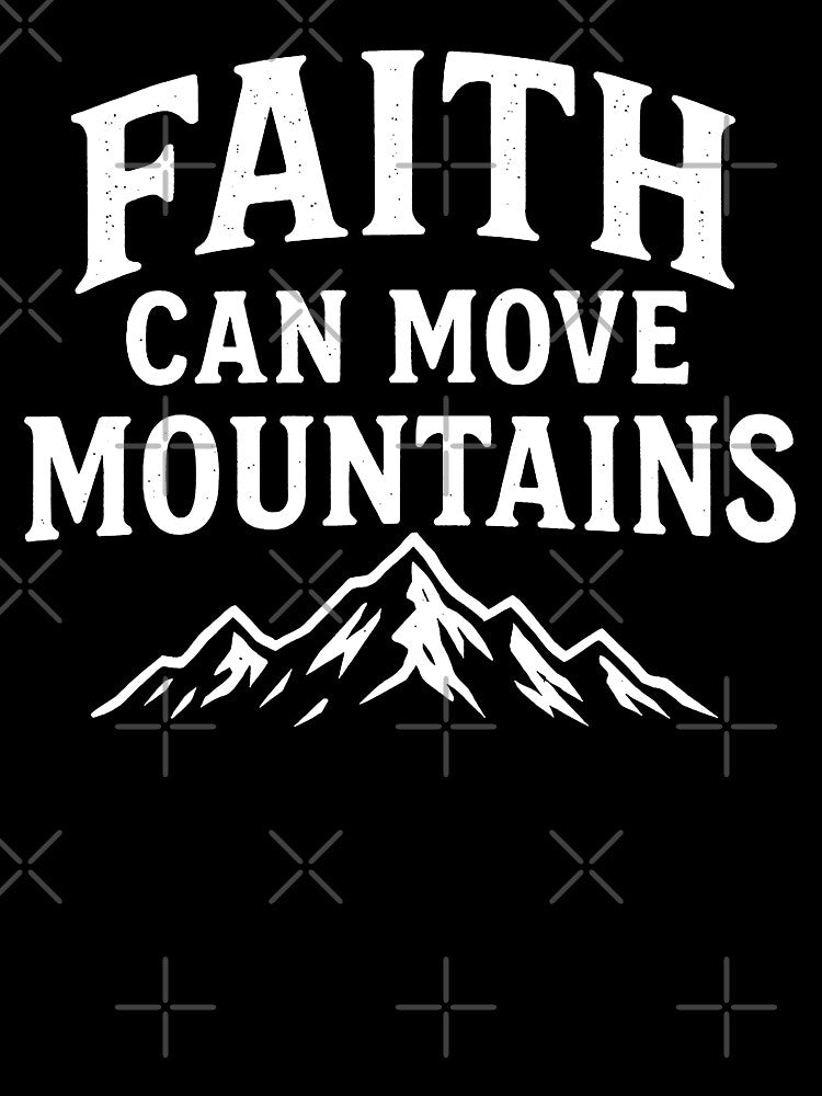 Matthew 17:20 Faith Can Move Mountains by plushism