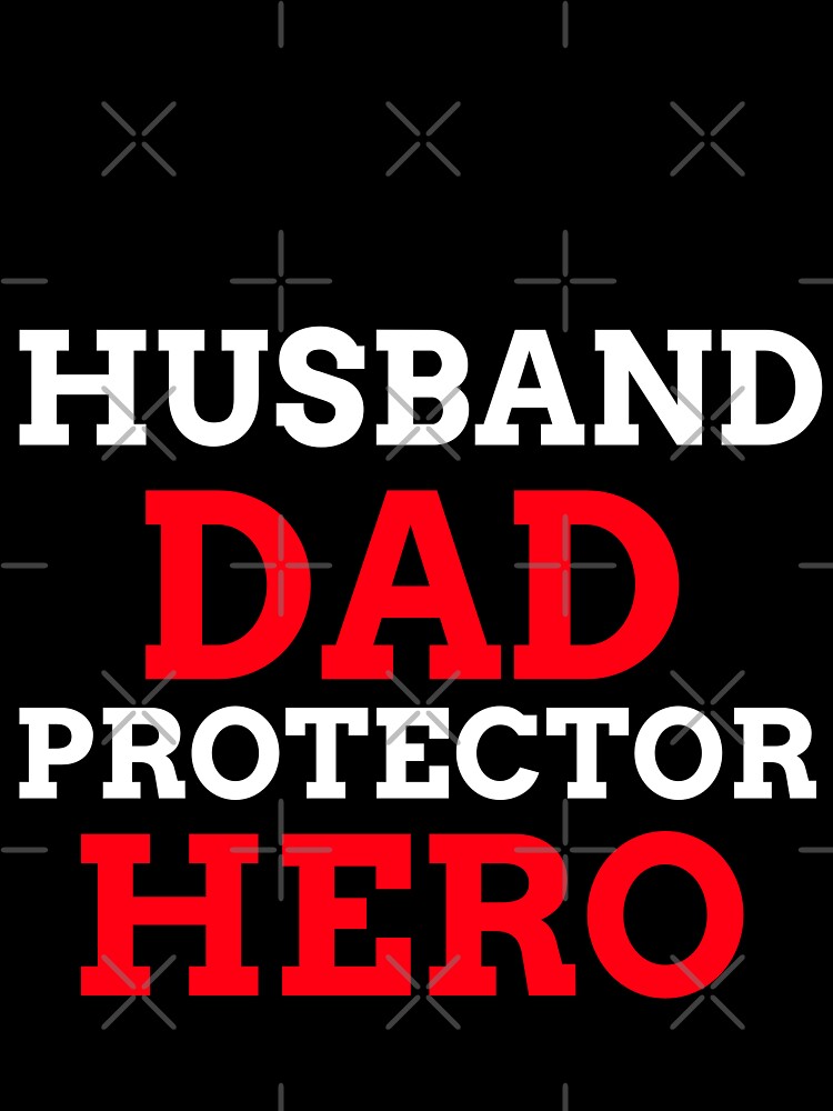 Husband. Dad. Protector. Hero by BestCoolStuff
