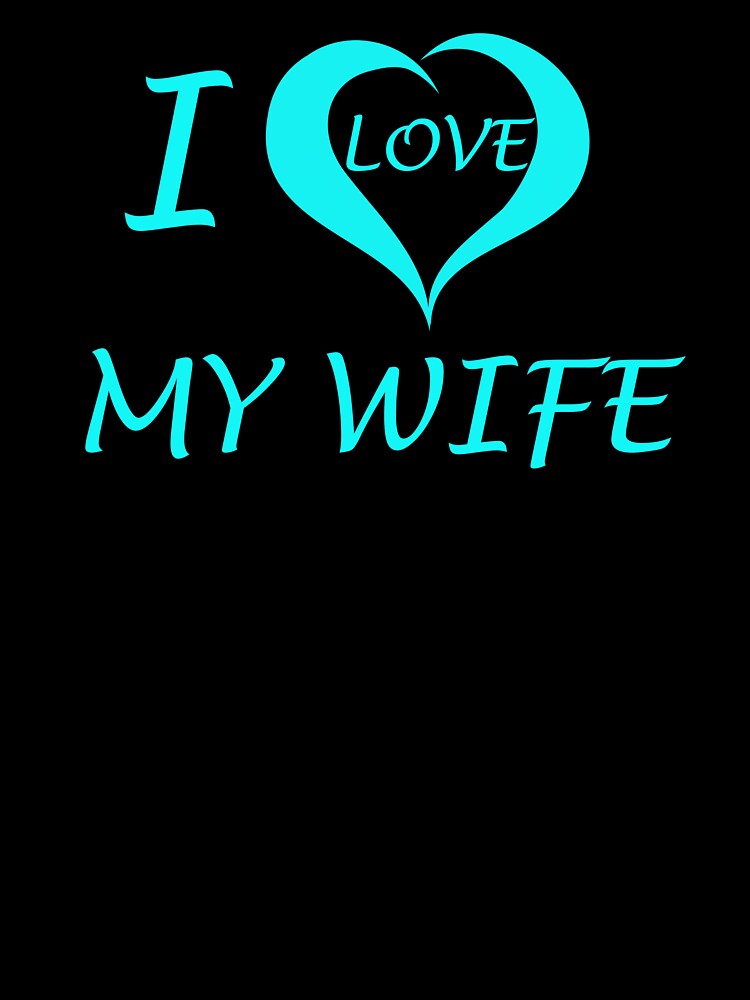 I love my wife by Terse08