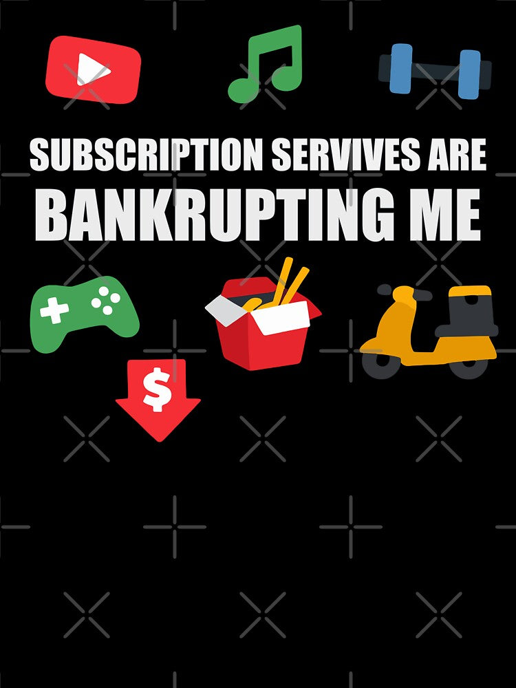 Subscription Services Bankrupting Me by xmoudx