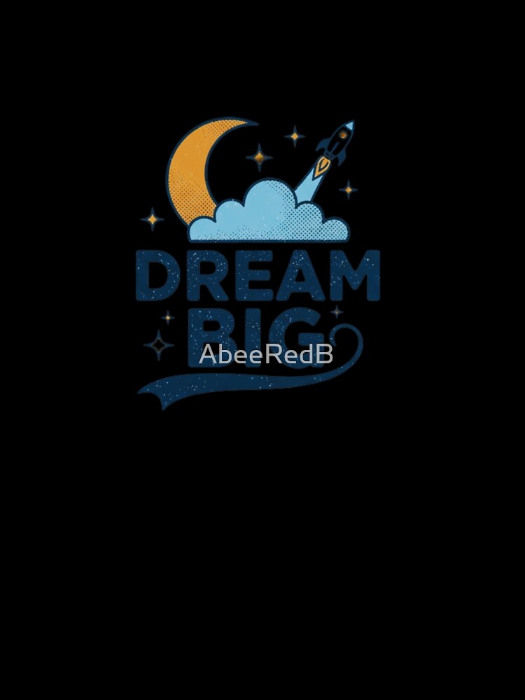 Dream Big by AbeeRedB