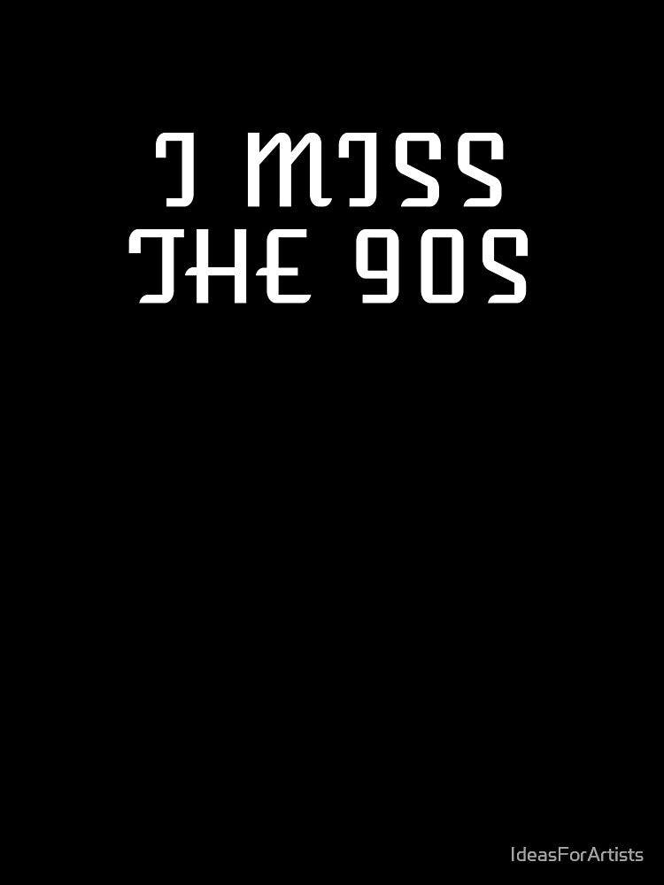 I miss the 90s - Millennial Nostalgia Nonbinary by Inspirationmotivation