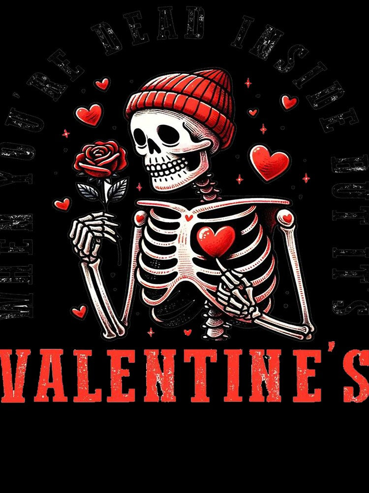 When You’re Dead Inside But It’s Valentine’s – Funny Skeleton Love Design by yahya arboun
