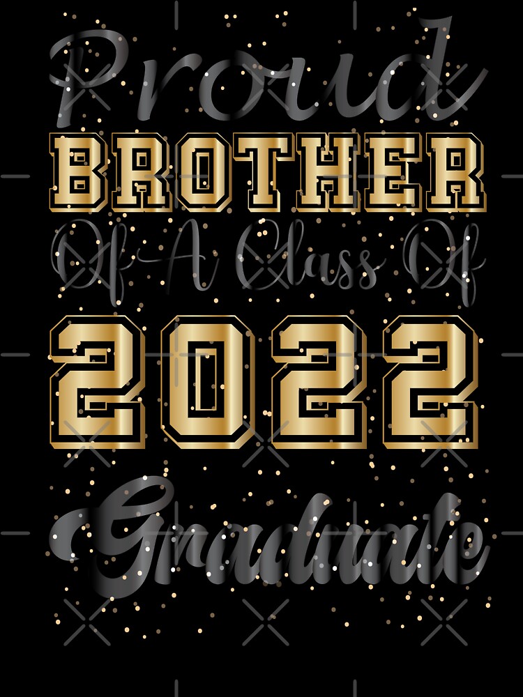 Proud Brother Of A Class Of 2022 Graduate Gift For Type Of Graduation by Med ing