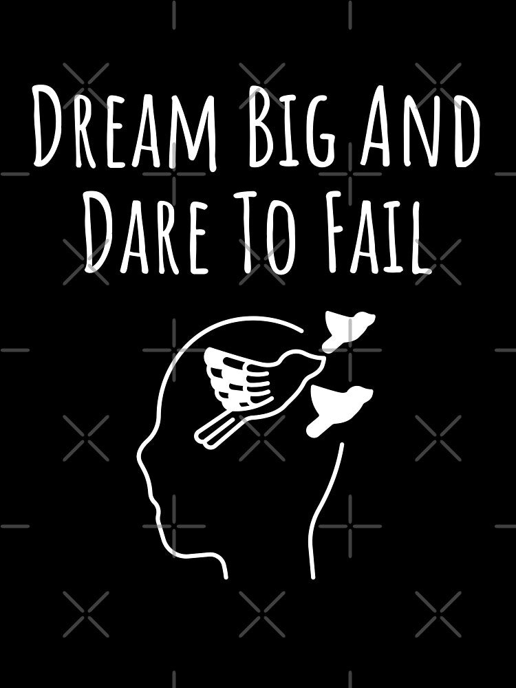 Dream Big And Dare To Fail Inspirational Quote by Andy Hilaire