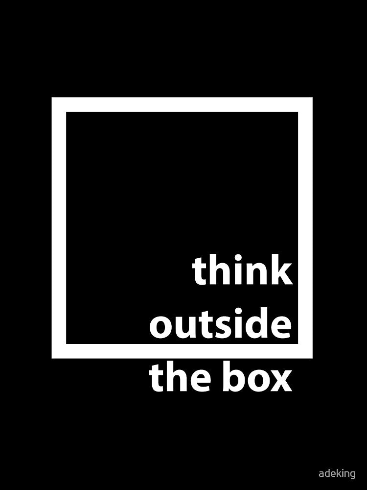 think outside the box by adeking