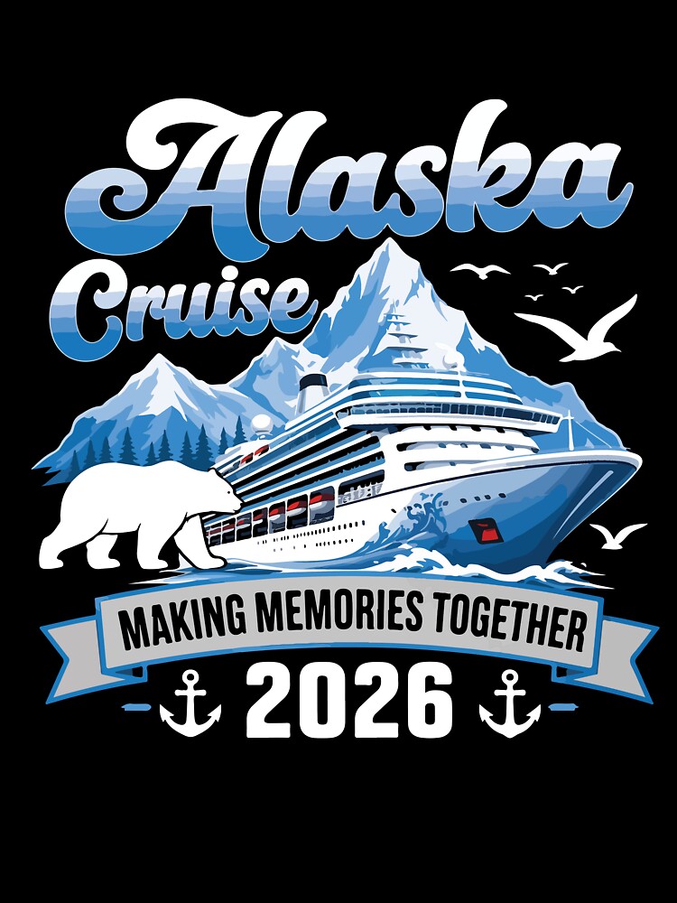 Alaska Cruise 2026 Family Vacation Matching Trip Group Travel Memories by kiralynstration