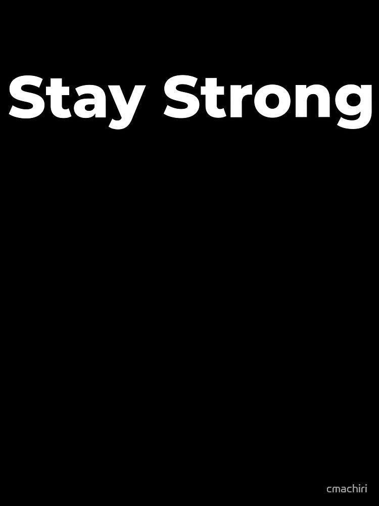 Stay Strong by cmachiri