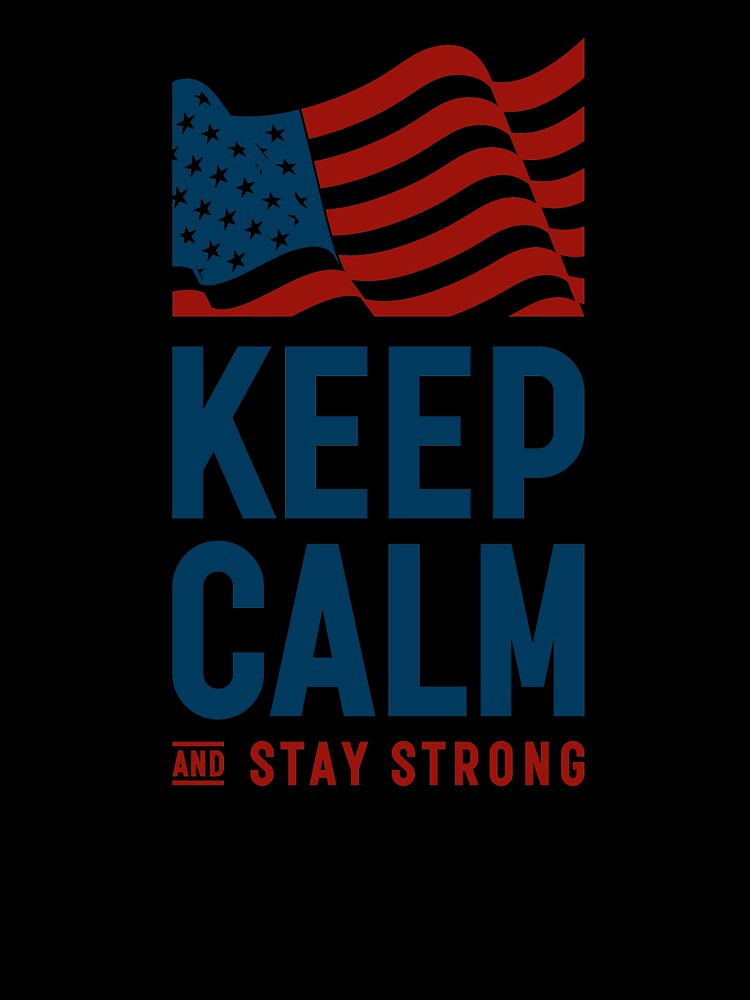 Keep Calm And Stay Strong by gilesjacobs