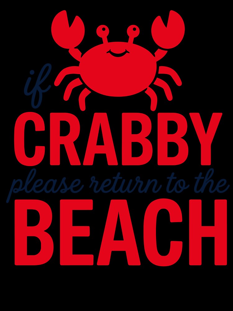 Cute Crabby Beach Quote Summer Vacation Gift by KroghDs