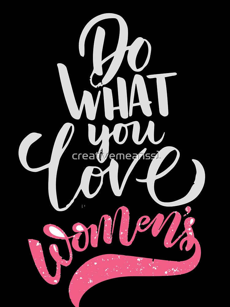 DO WHAT YOU LOVE by creativemeanss1