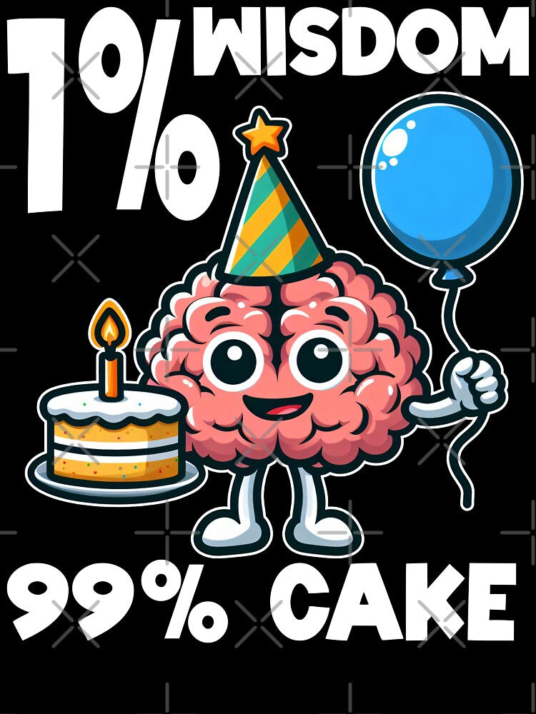 1% WISDOM, 99% CAKE - BIRTHDAY GIFT by KEF Custom