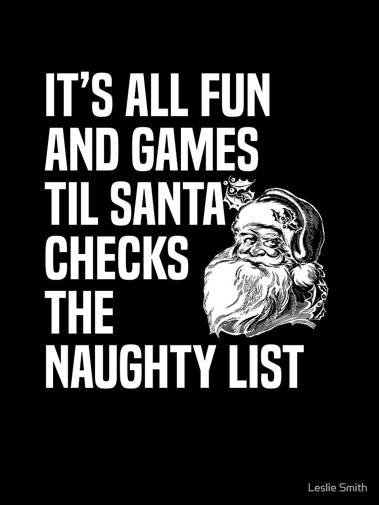 Christmas All Fun Games Til Santa Checks Naughty List by Leslie Smith