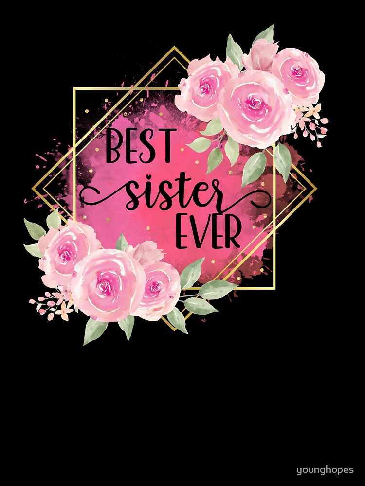 Best Sister Ever I  Sister Gift Ideas by younghopes