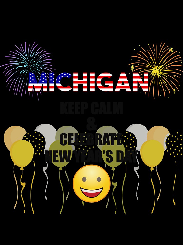 Michigan Keep Calm & Celebrate New Year Day | Michigan Edition by BestBash