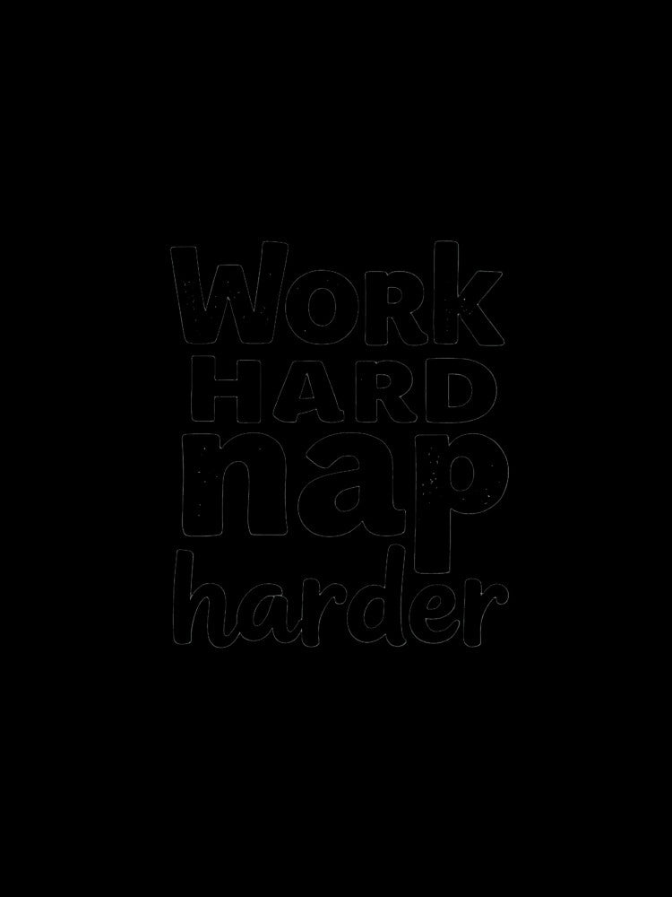 Work hard nap harder by CTN-Designs