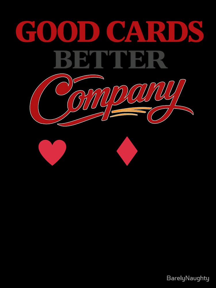 Good Cards, Better Company by BarelyNaughty