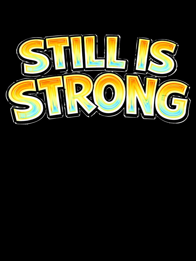 STILL IS STRONG – hand drawn childlike typography by Mac Sketches