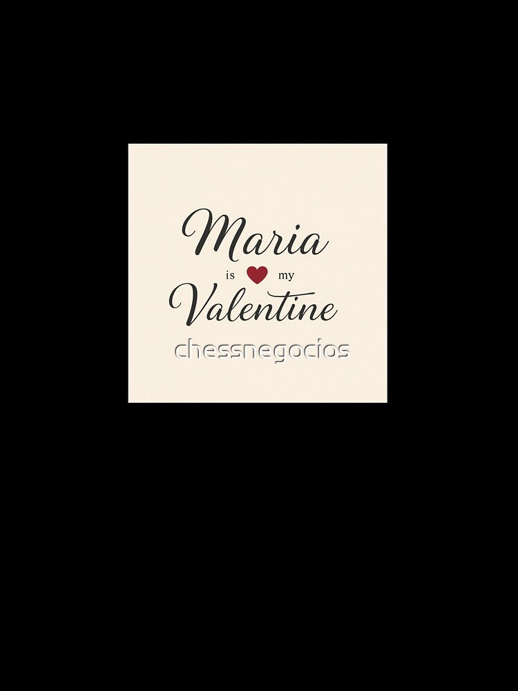 Maria Is My Valentine – Romantic Name Valentine Gift by chessnegocios