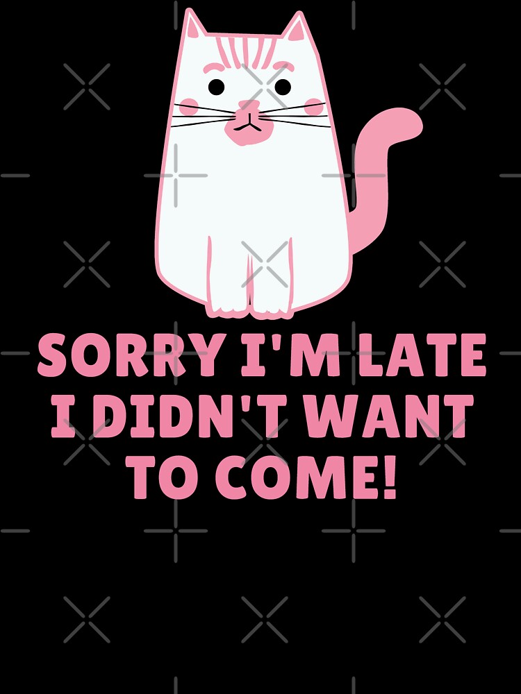 Sorry I'm Late, I Didn't Want To Come - Cute Cat by yoshra