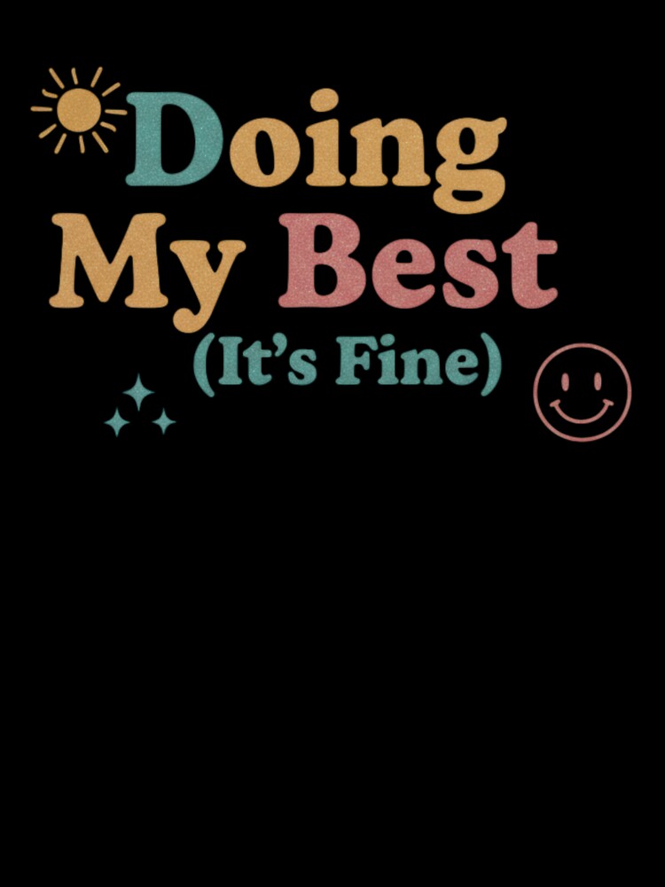 Doing My Best (It’s Fine) – Retro Millennial Humor Design by Travelcases