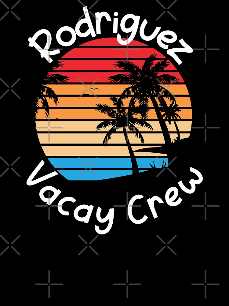 Rodriguez Vacay Crew Rodriguez Family Vacation by RoguePixel